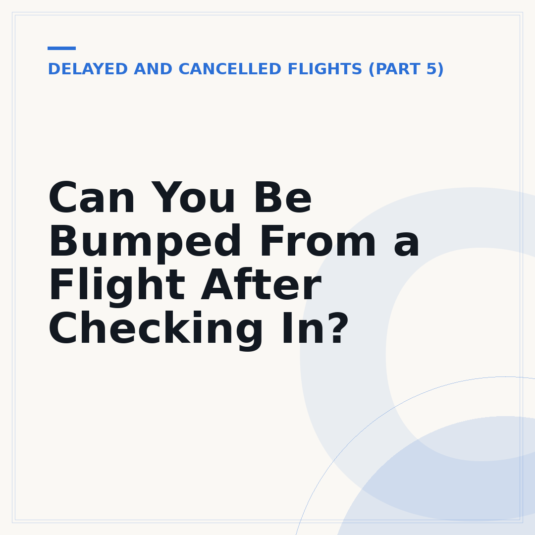 Can You Be Bumped From a Flight After Checking In?