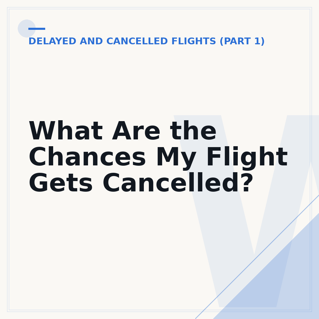What Are the Chances My Flight Gets Cancelled?