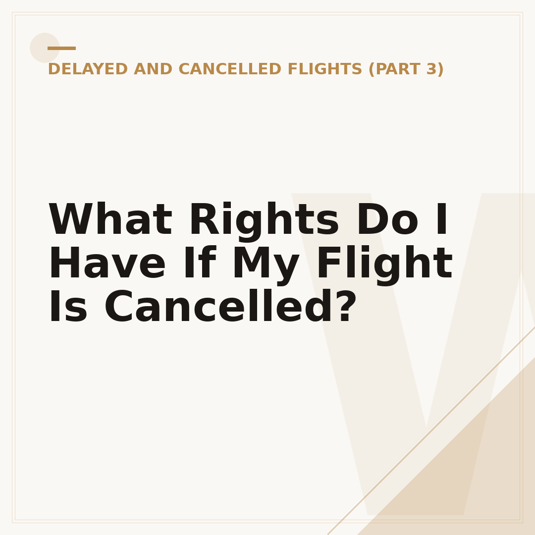 What Rights Do I Have If My Flight Is Cancelled?