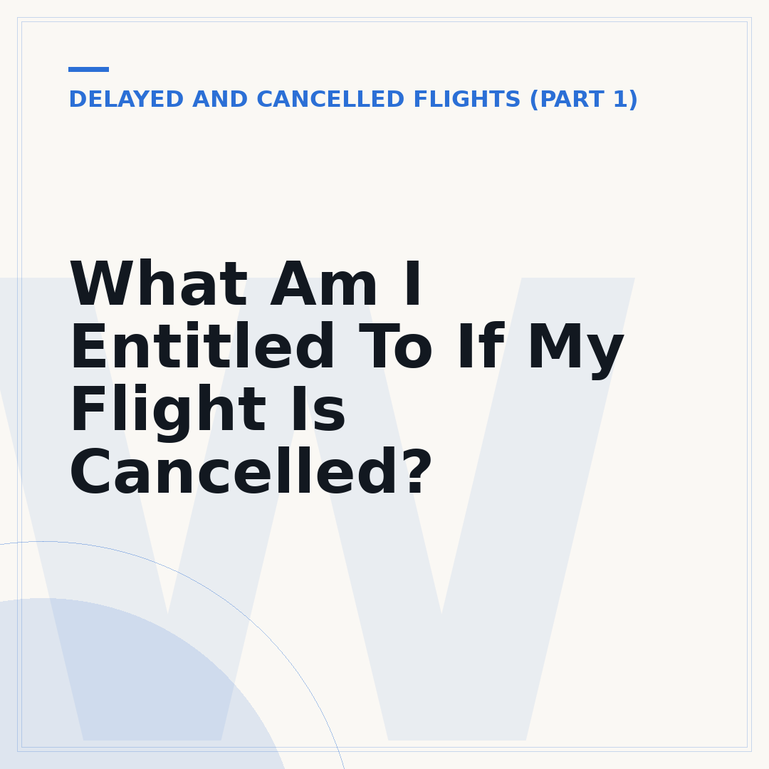 What Am I Entitled To If My Flight Is Cancelled?