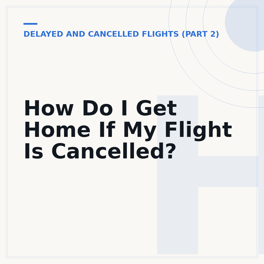 How Do I Get Home If My Flight Is Cancelled?