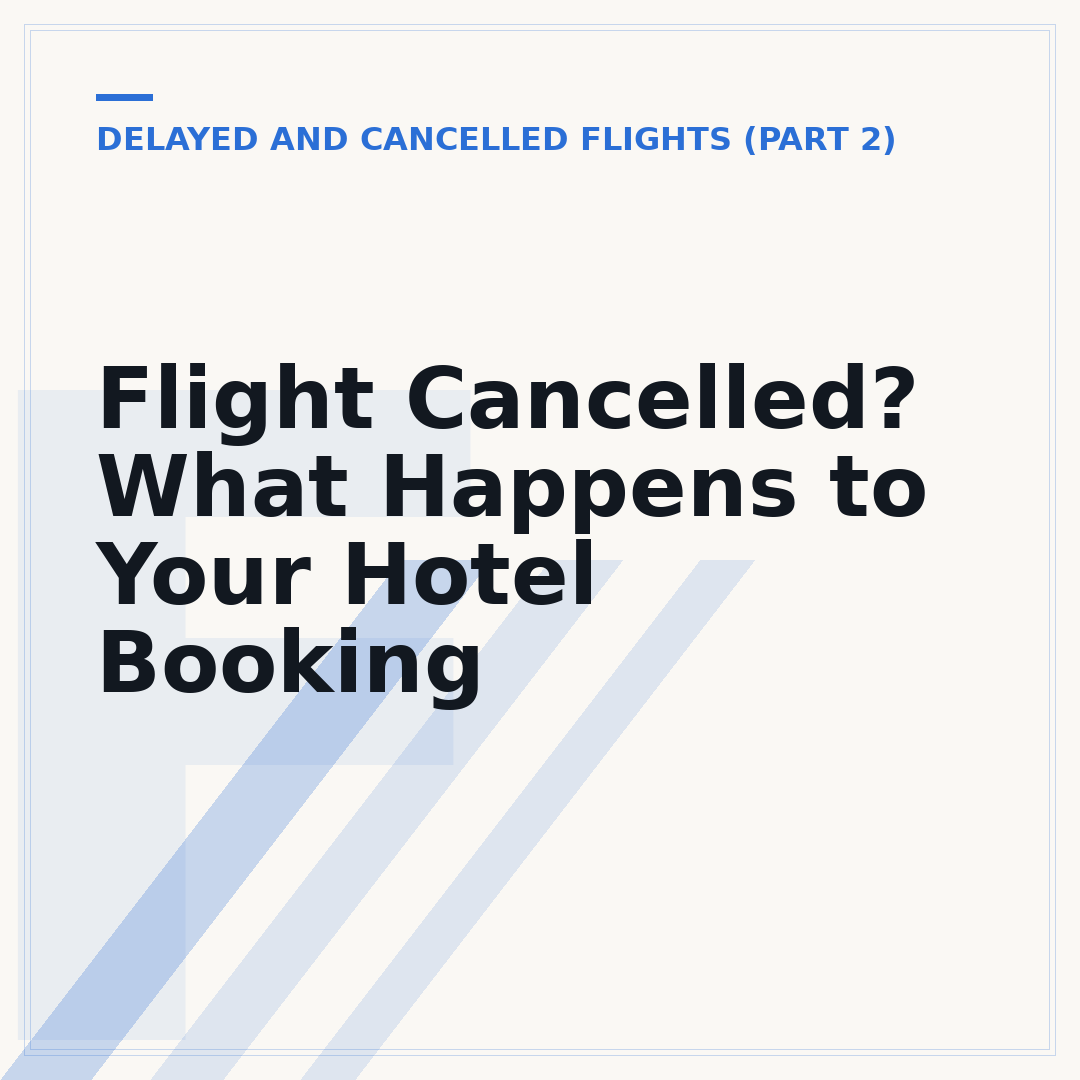 Flight Cancelled? What Happens to Your Hotel Booking