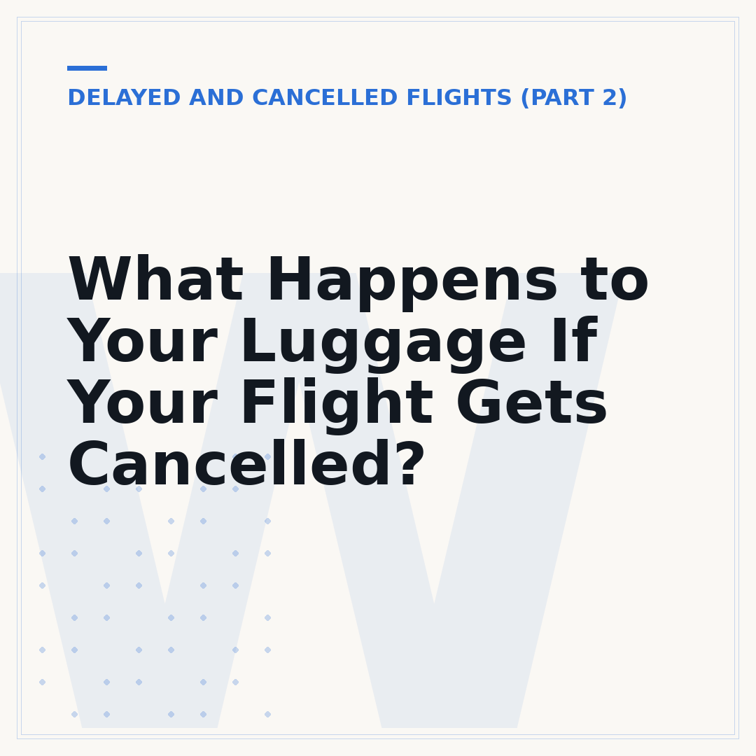 What Happens to Your Luggage If Your Flight Gets Cancelled?