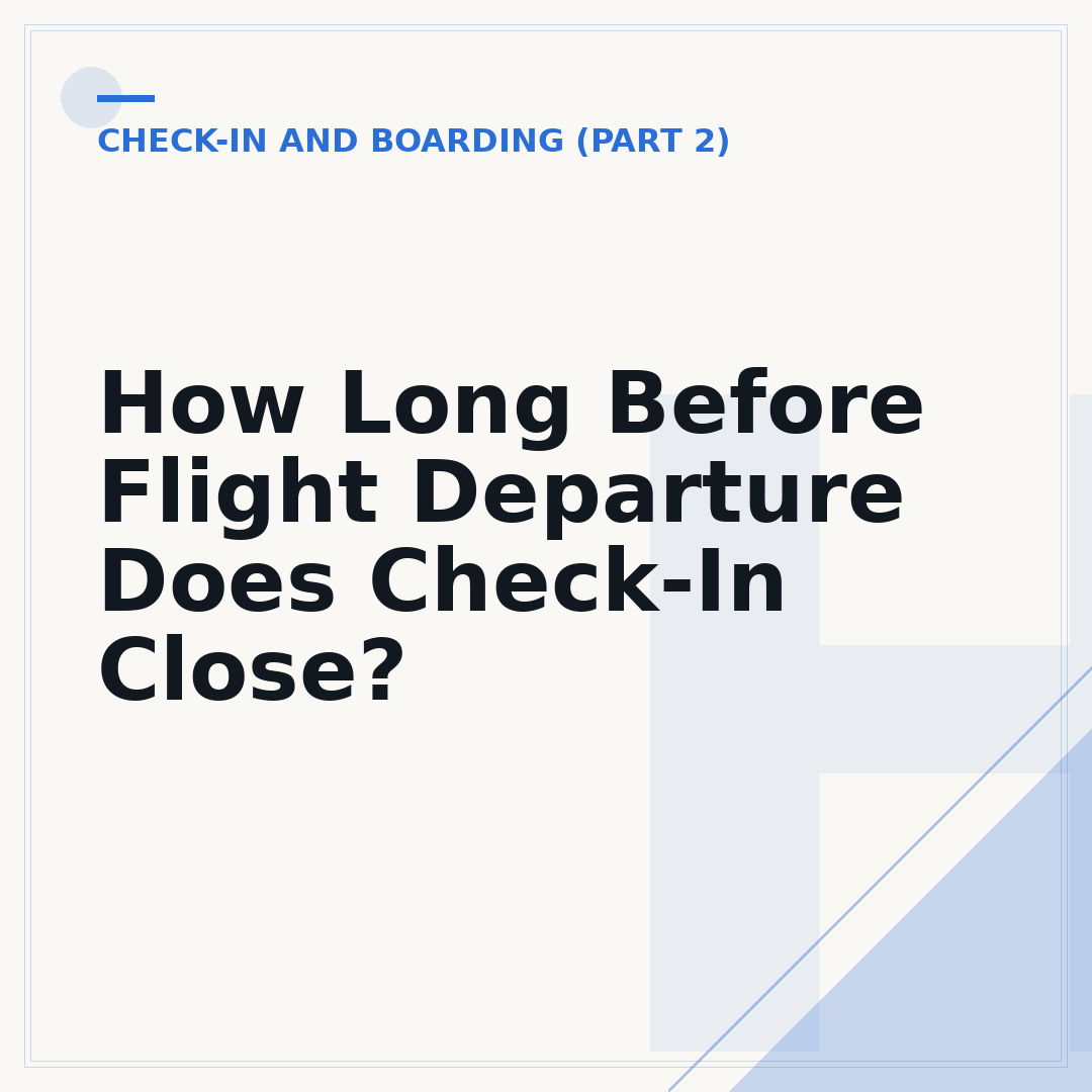 How Long Before Flight Departure Does Check-In Close?