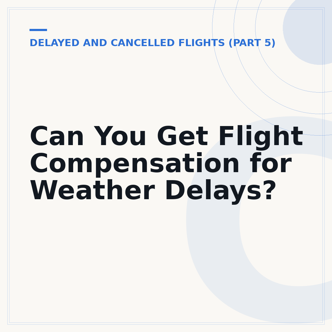 Can You Get Flight Compensation for Weather Delays?