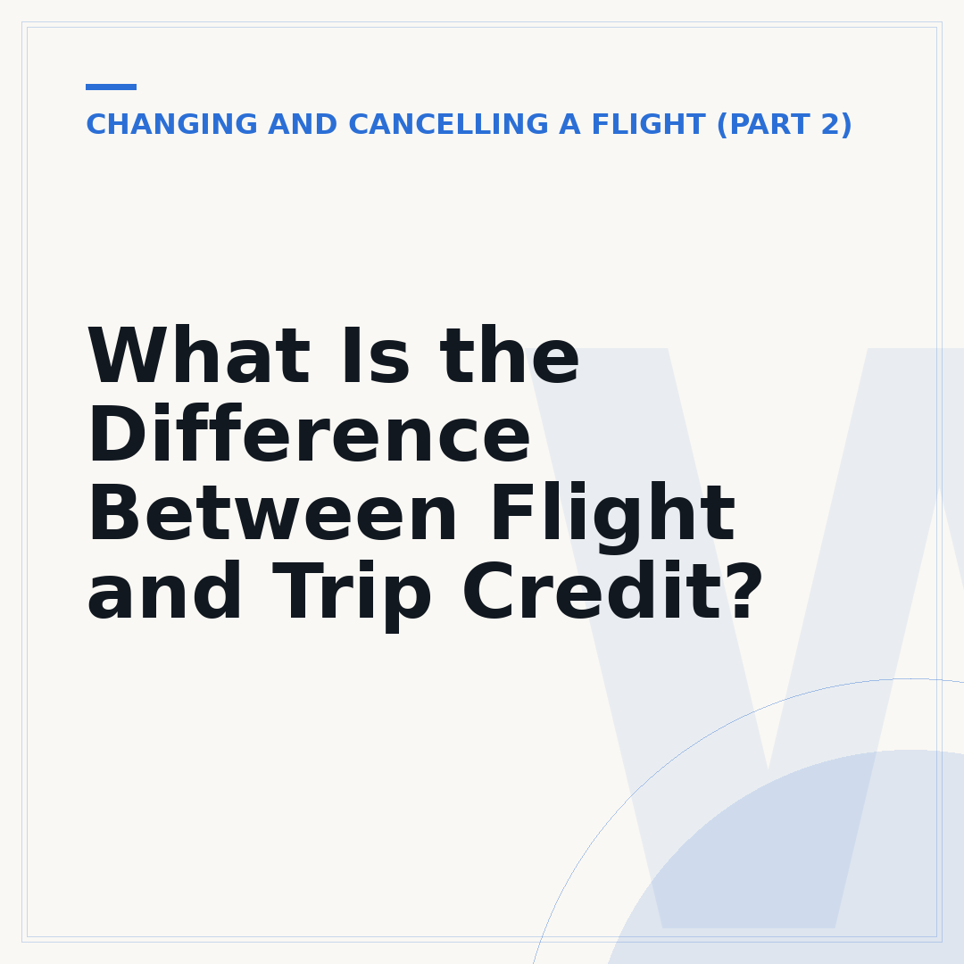 What Is the Difference Between Flight and Trip Credit?