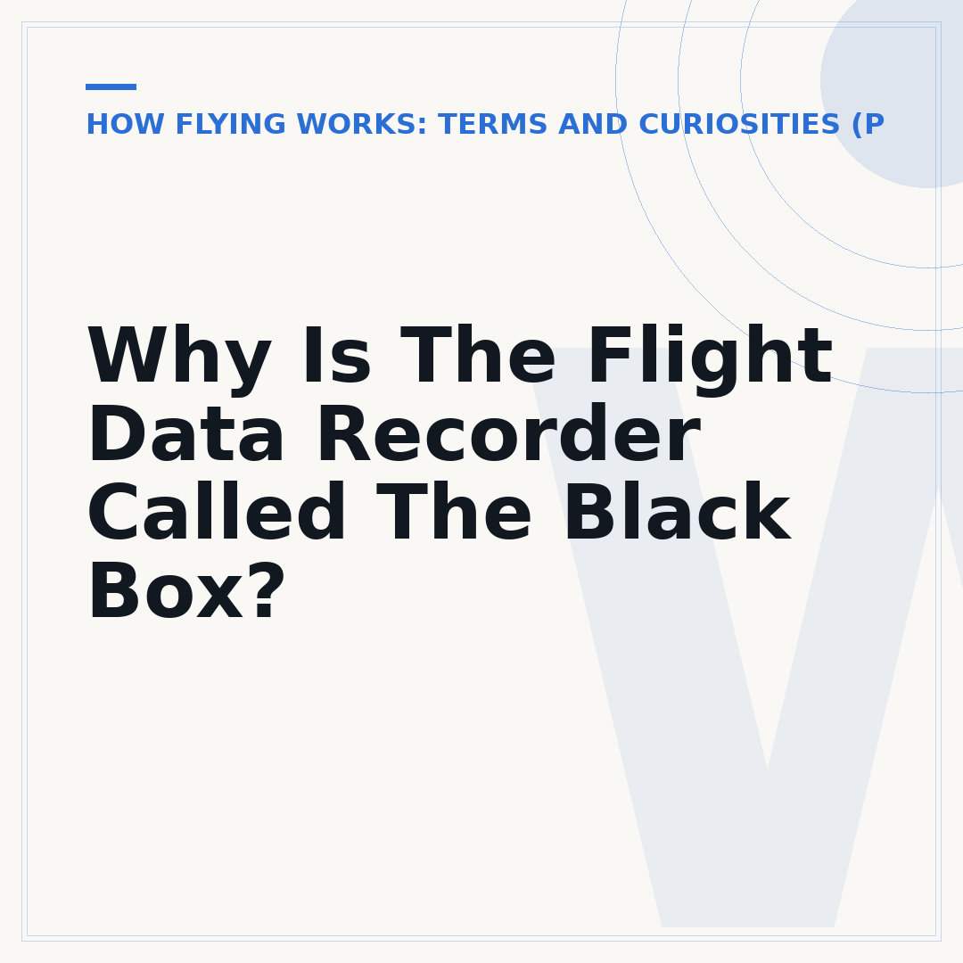 Why Is The Flight Data Recorder Called The Black Box?