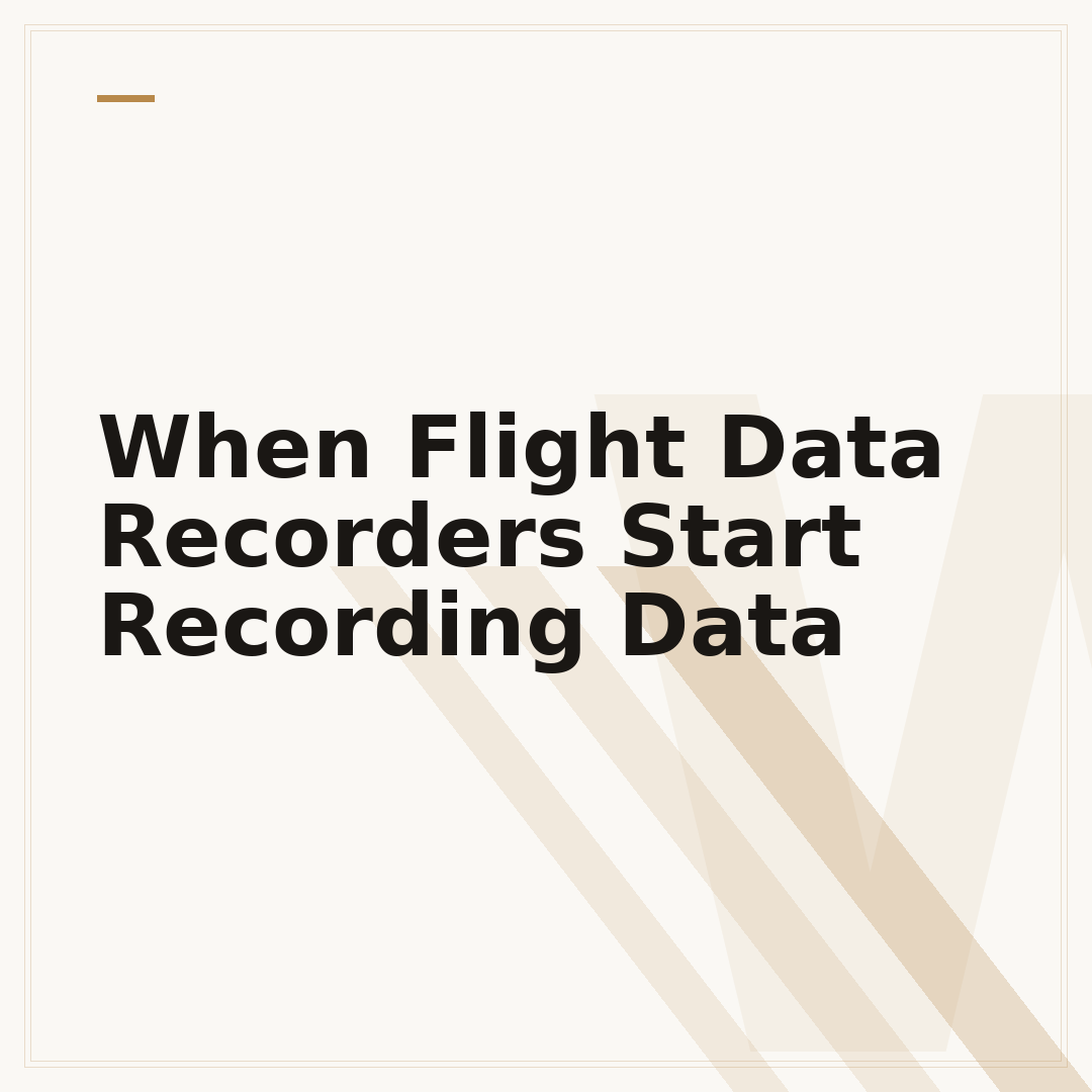 When Flight Data Recorders Start Recording Data