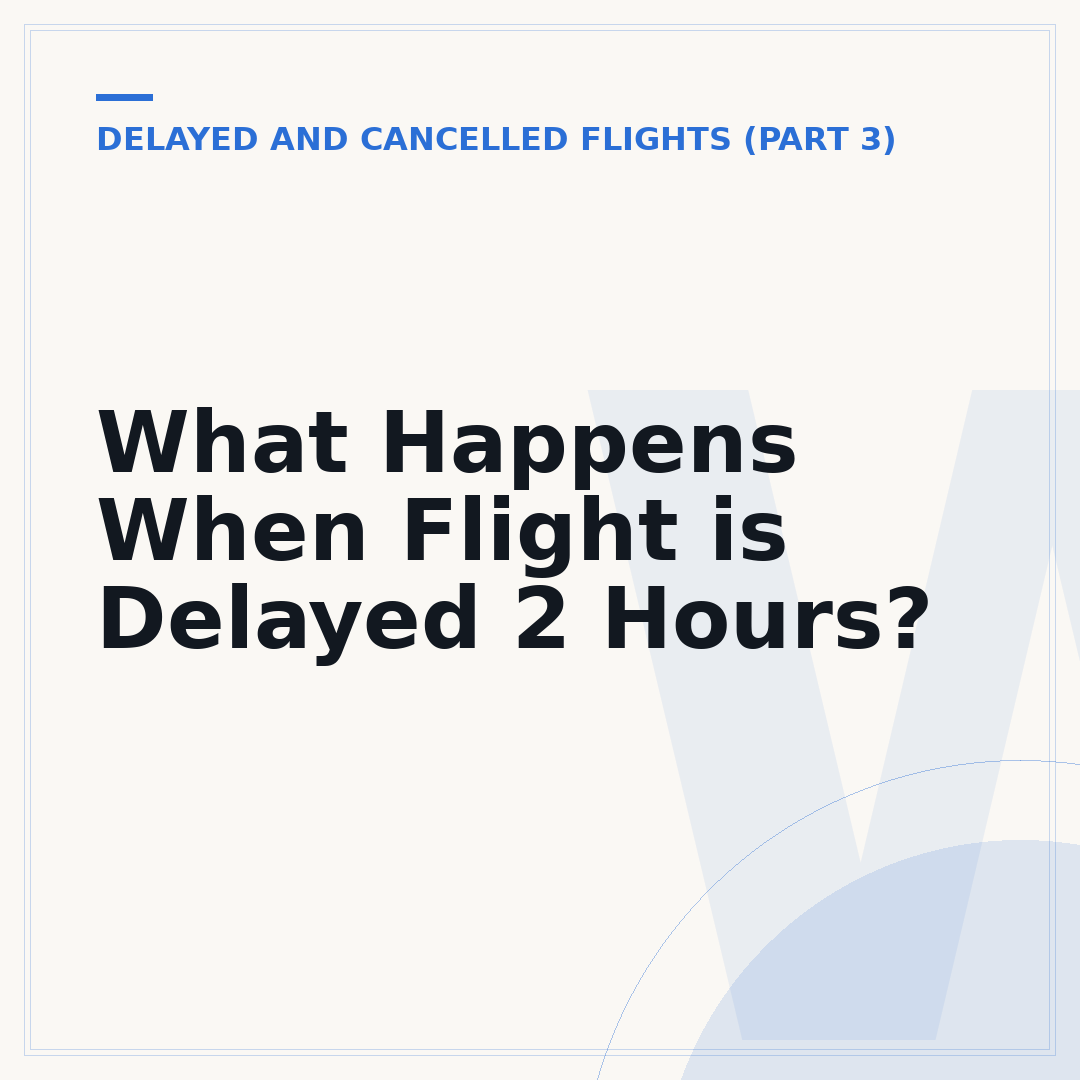 What Happens When Flight is Delayed 2 Hours?