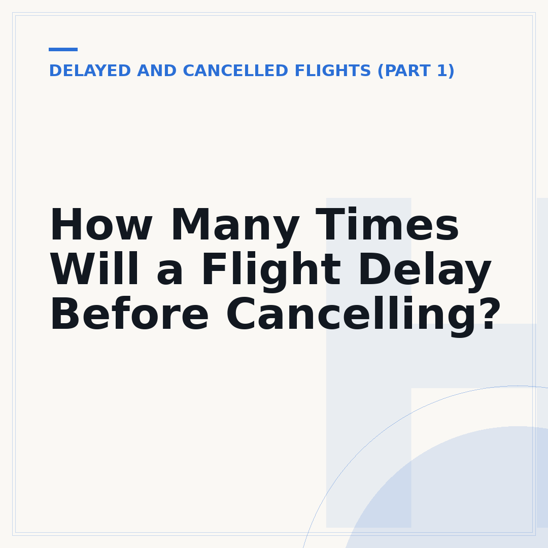 How Many Times Will a Flight Delay Before Cancelling?