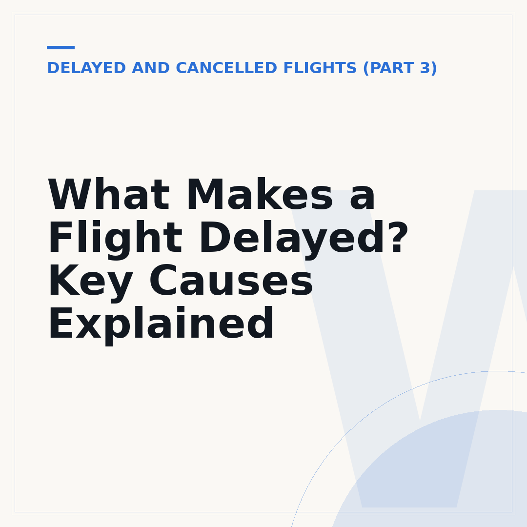 What Makes a Flight Delayed? Key Causes Explained