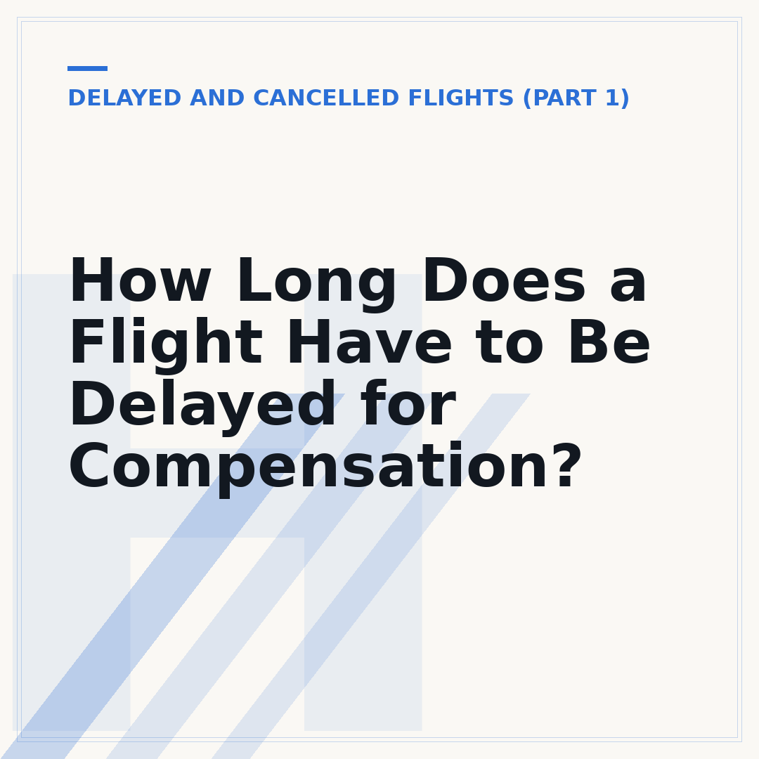 How Long Does a Flight Have to Be Delayed for Compensation?