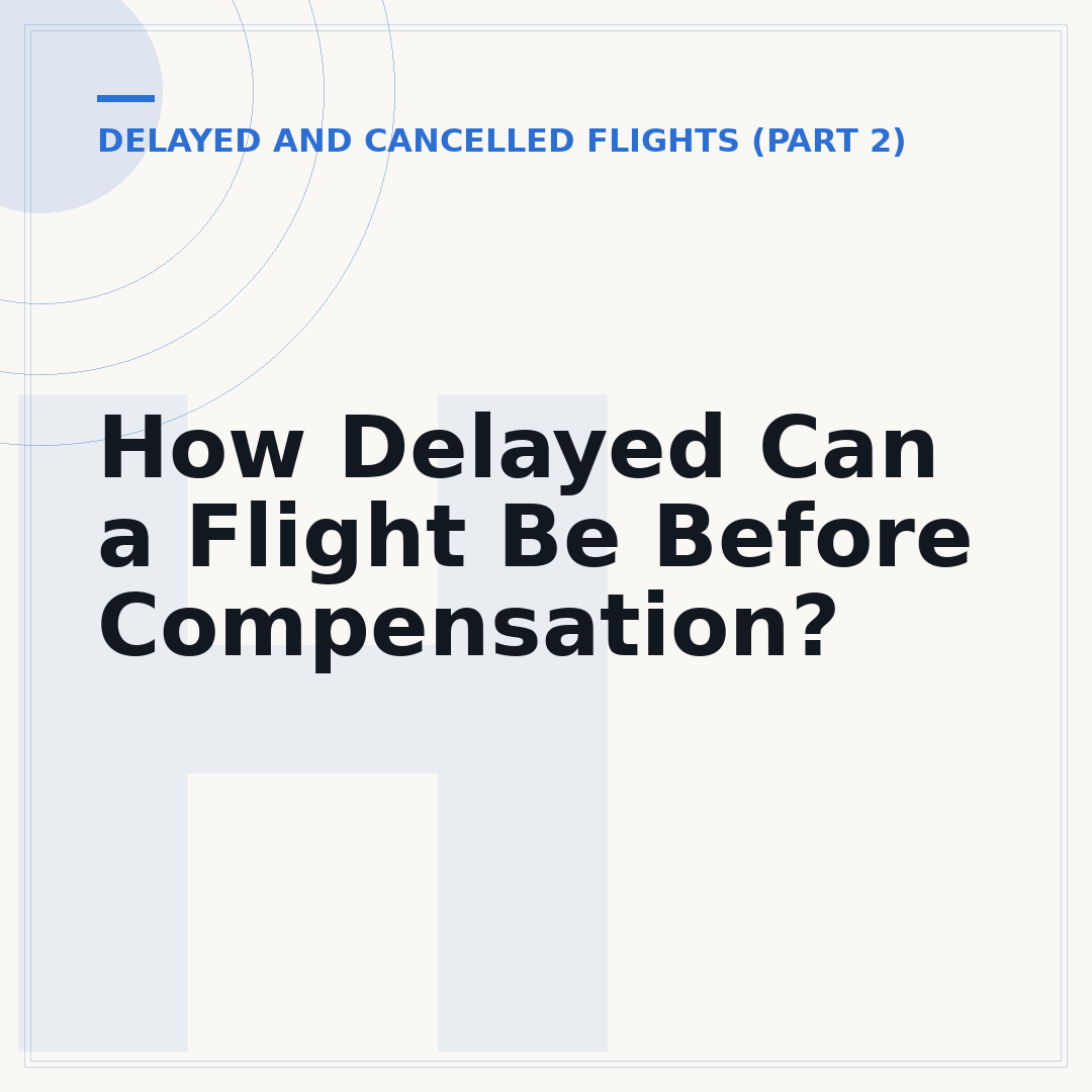 How Delayed Can a Flight Be Before Compensation?
