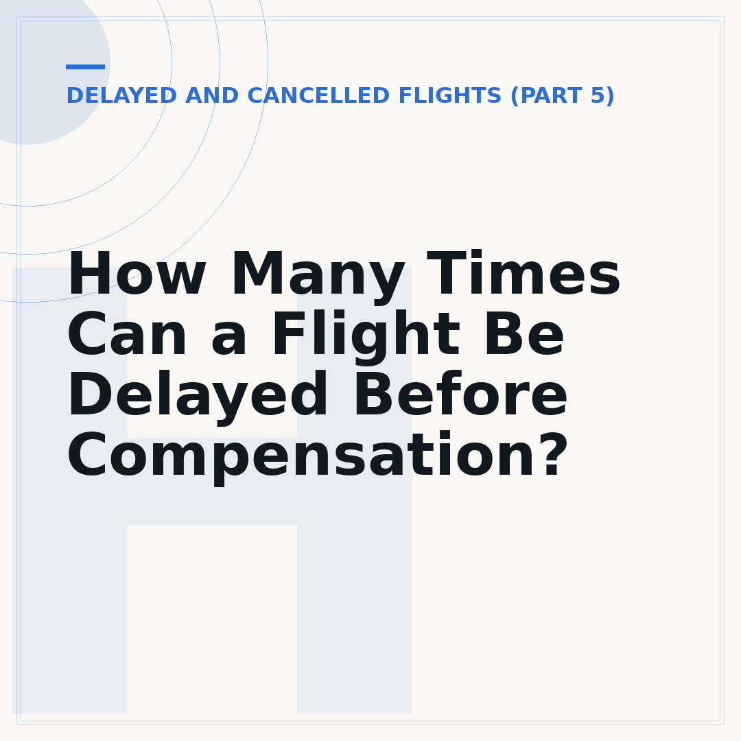How Many Times Can a Flight Be Delayed Before Compensation?