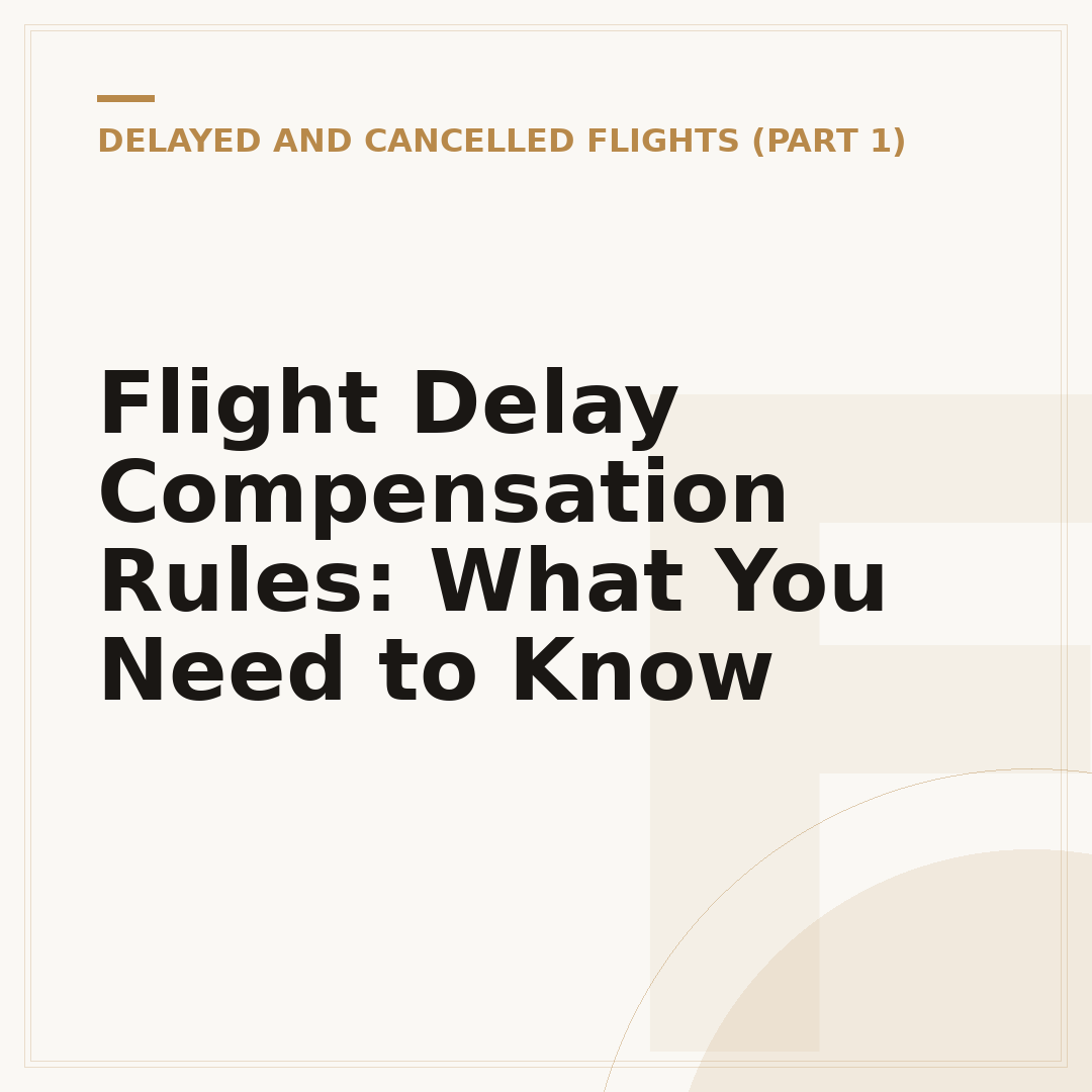 Flight Delay Compensation Rules: What You Need to Know