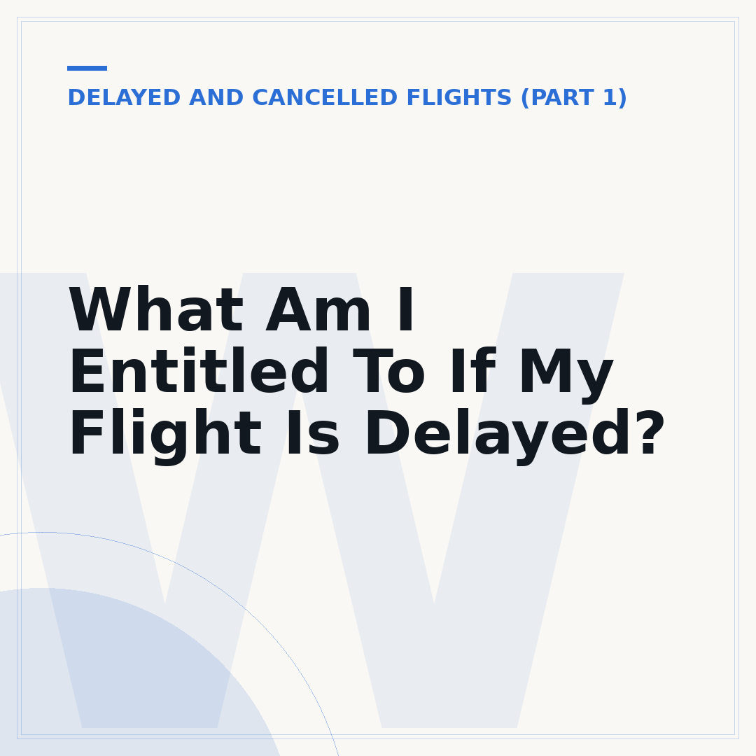 What Am I Entitled To If My Flight Is Delayed?