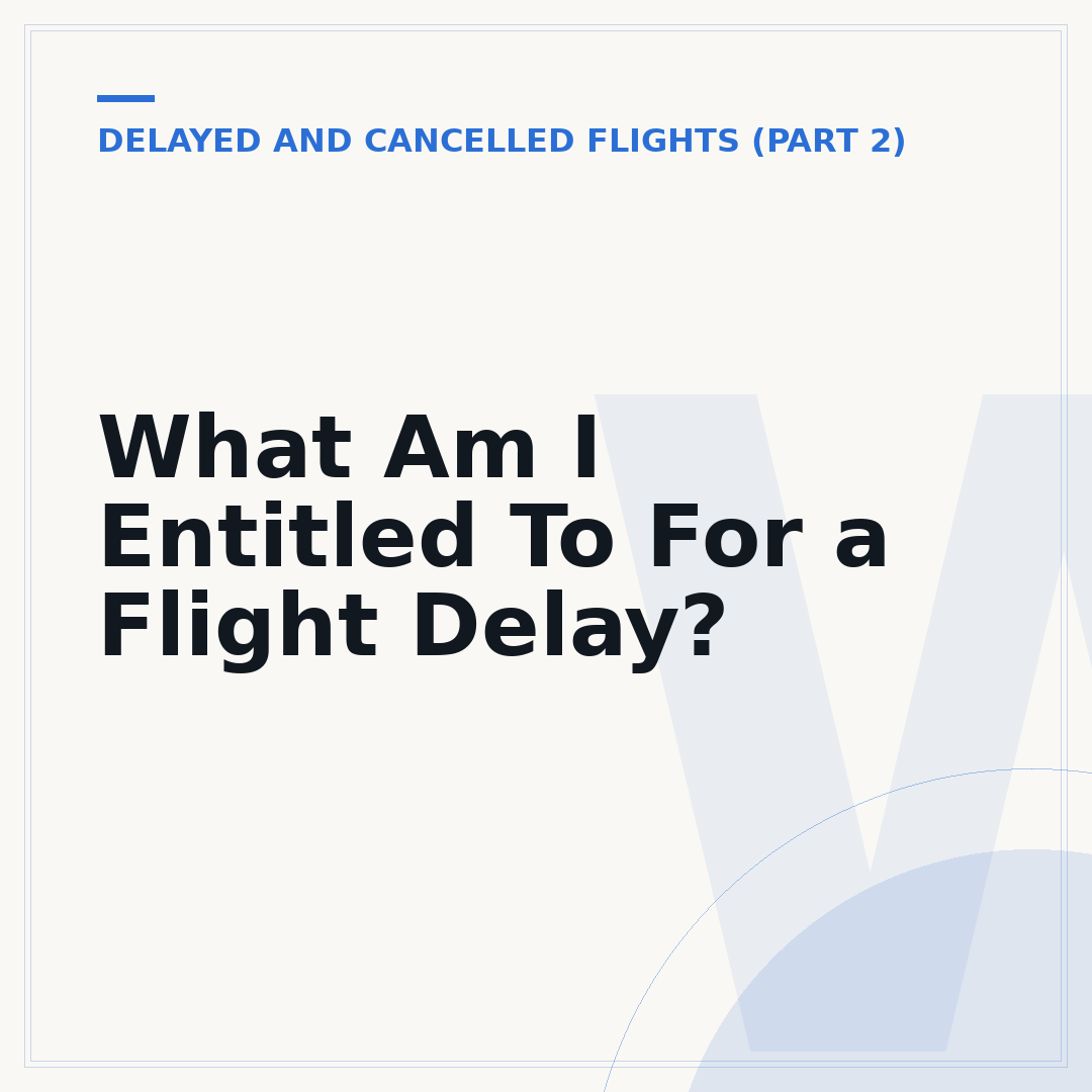 What Am I Entitled To For a Flight Delay?
