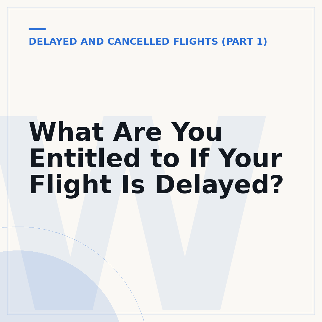 What Are You Entitled to If Your Flight Is Delayed?