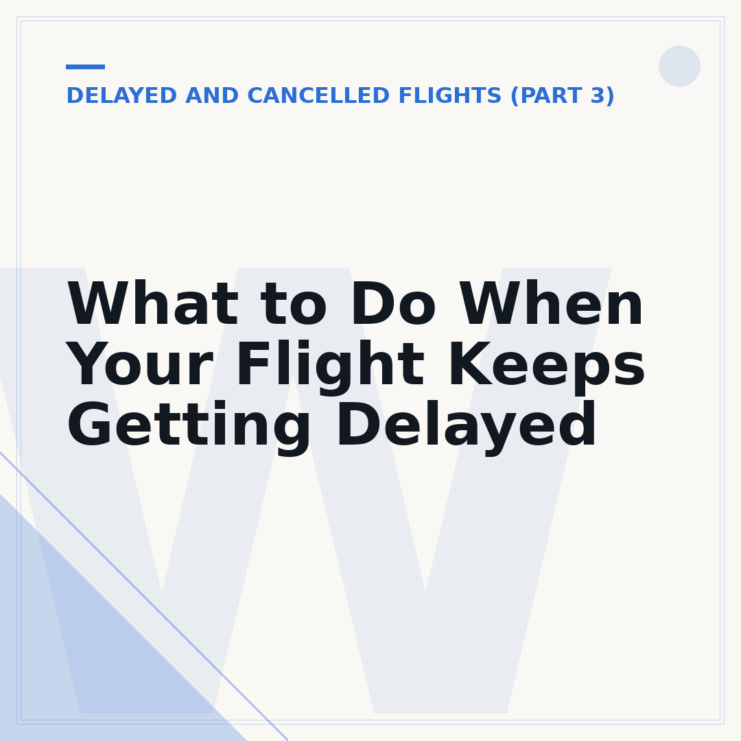 What to Do When Your Flight Keeps Getting Delayed