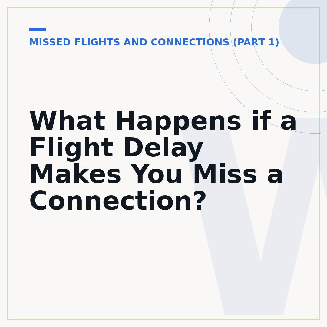 What Happens if a Flight Delay Makes You Miss a Connection?