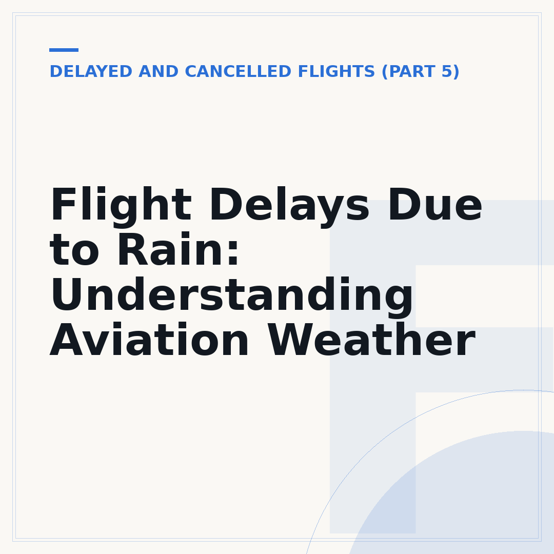 Flight Delays Due to Rain: Understanding Aviation Weather