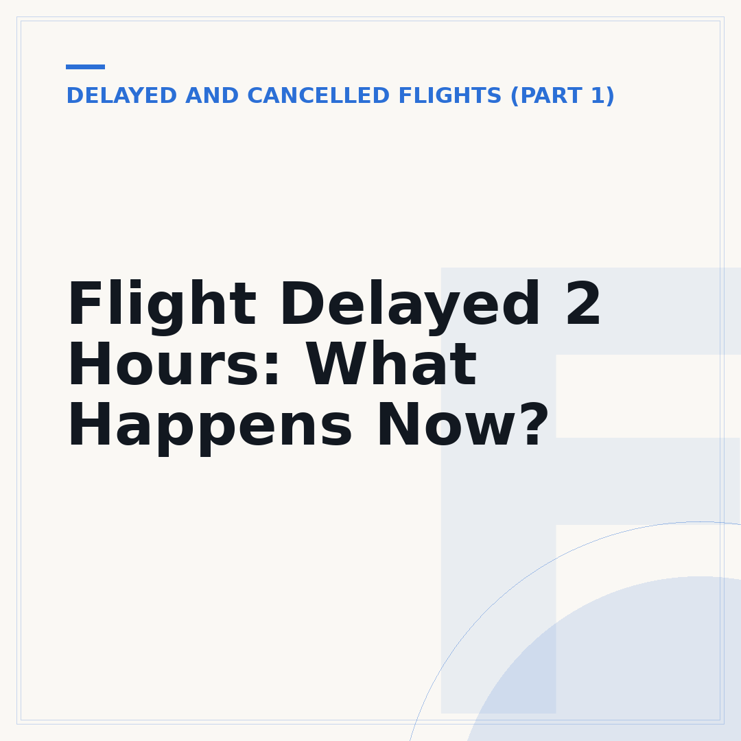 Flight Delayed 2 Hours: What Happens Now?