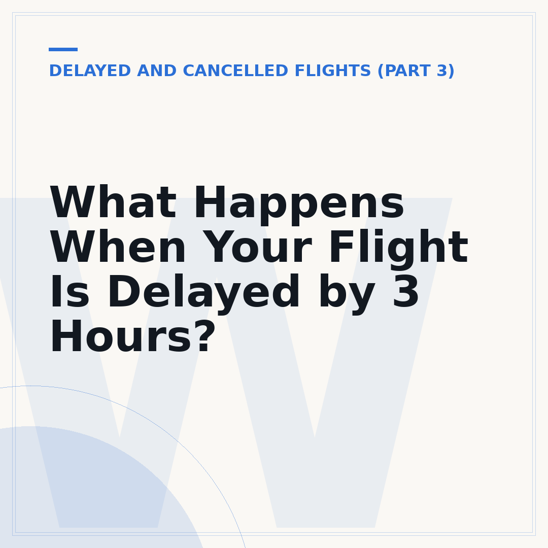 What Happens When Your Flight Is Delayed by 3 Hours?