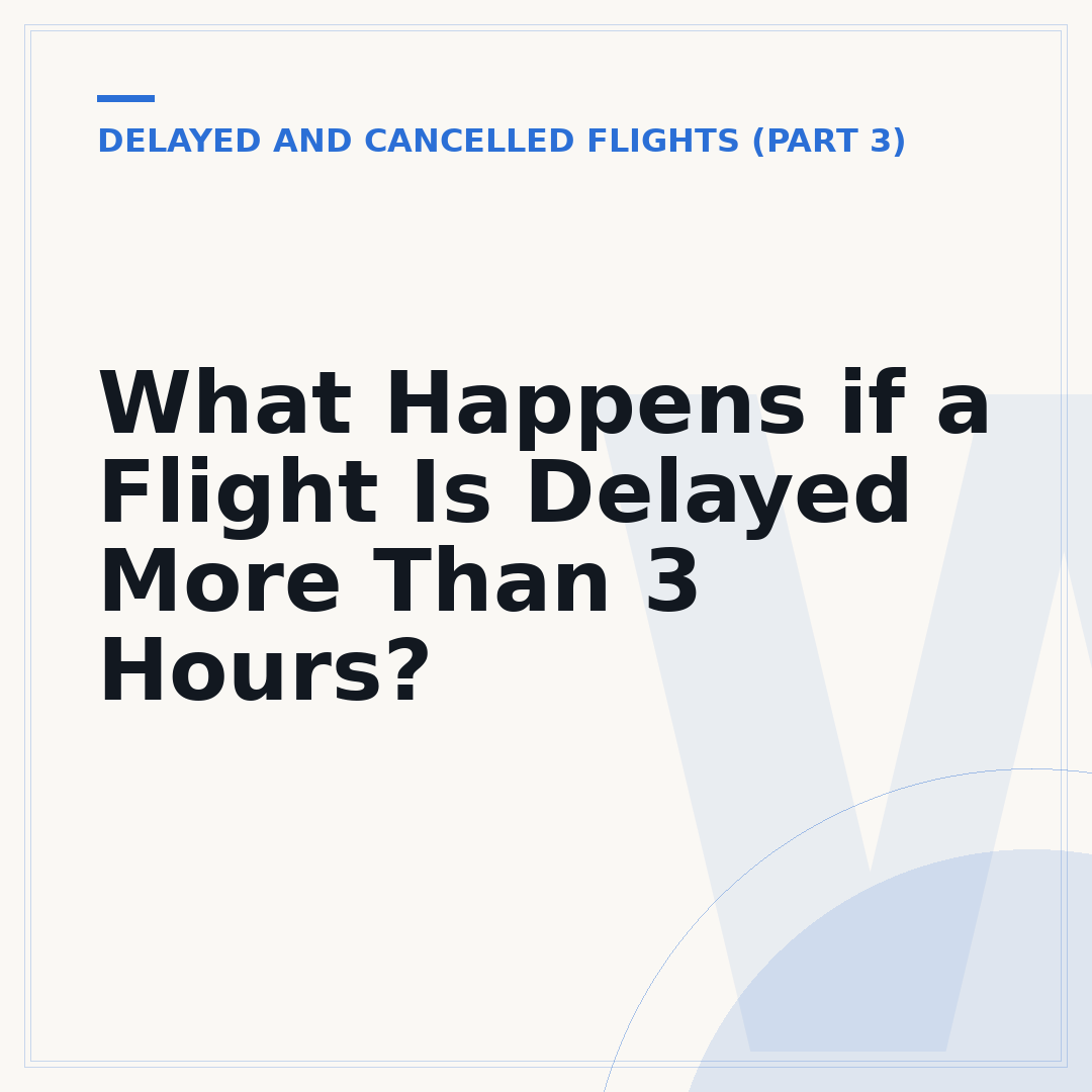 What Happens if a Flight Is Delayed More Than 3 Hours?