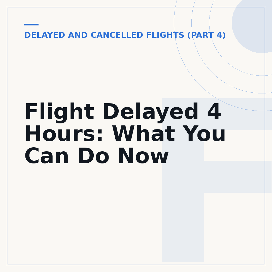 Flight Delayed 4 Hours: What You Can Do Now