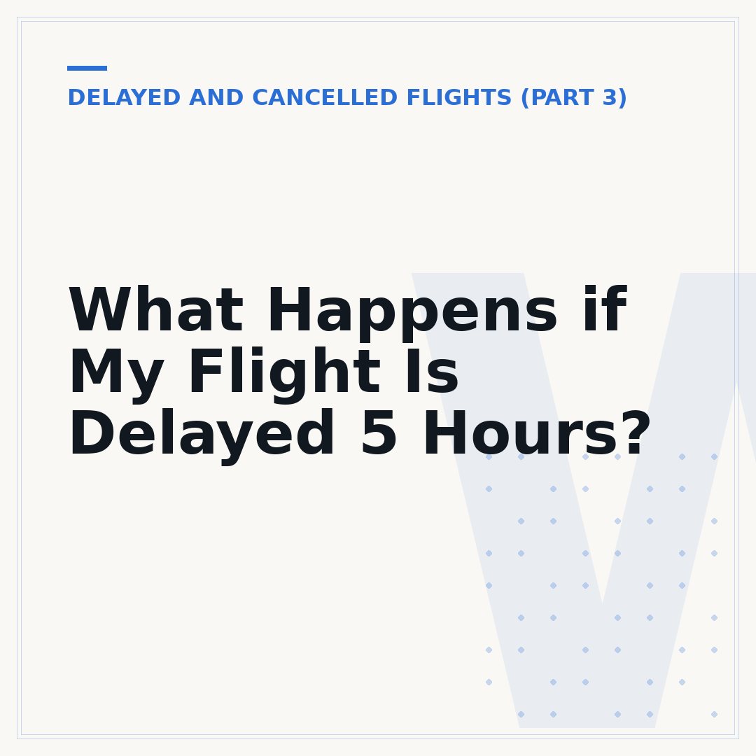 What Happens if My Flight Is Delayed 5 Hours?