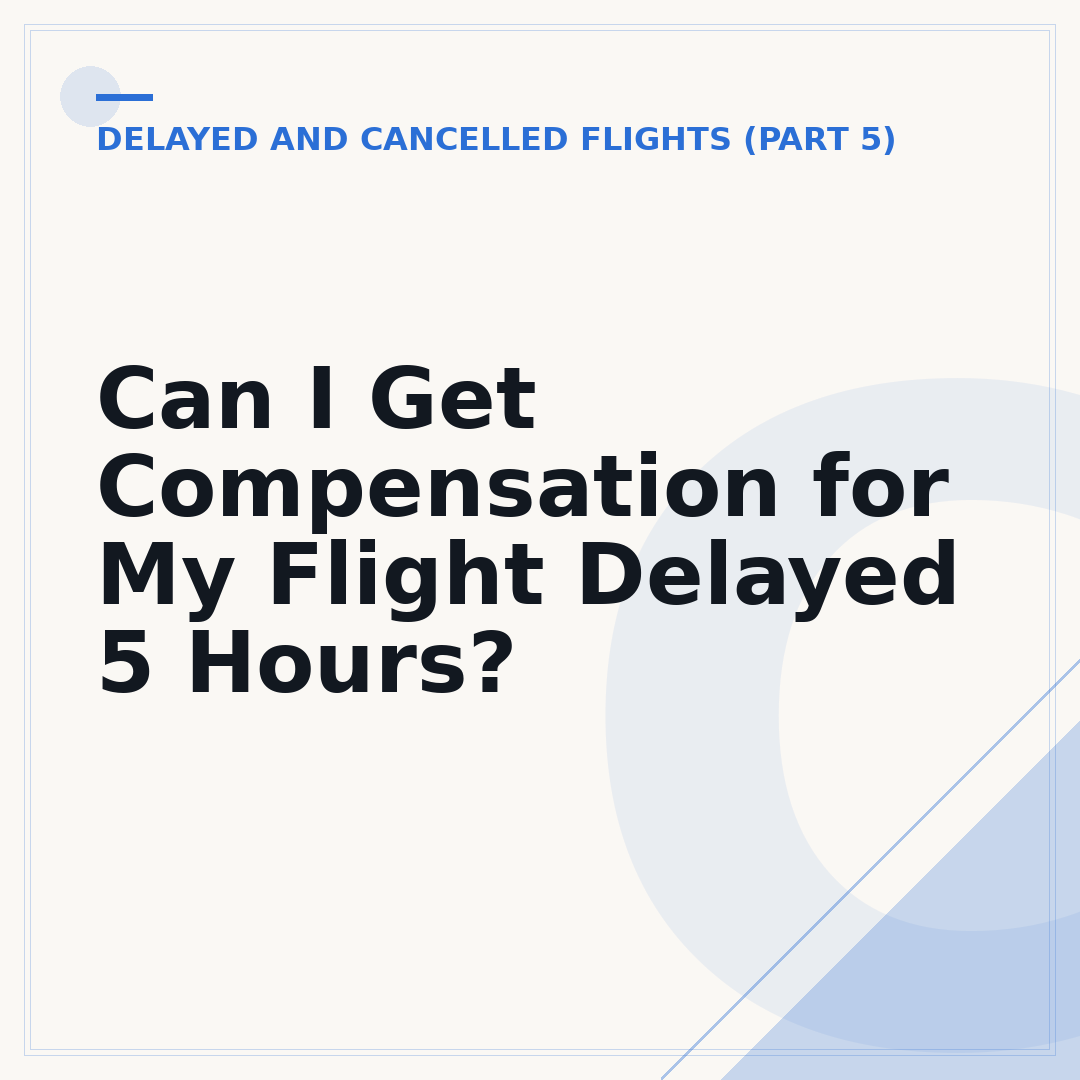 Can I Get Compensation for My Flight Delayed 5 Hours?