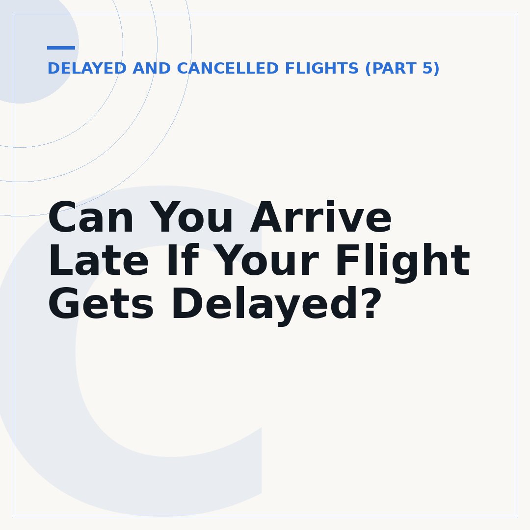 Can You Arrive Late If Your Flight Gets Delayed?