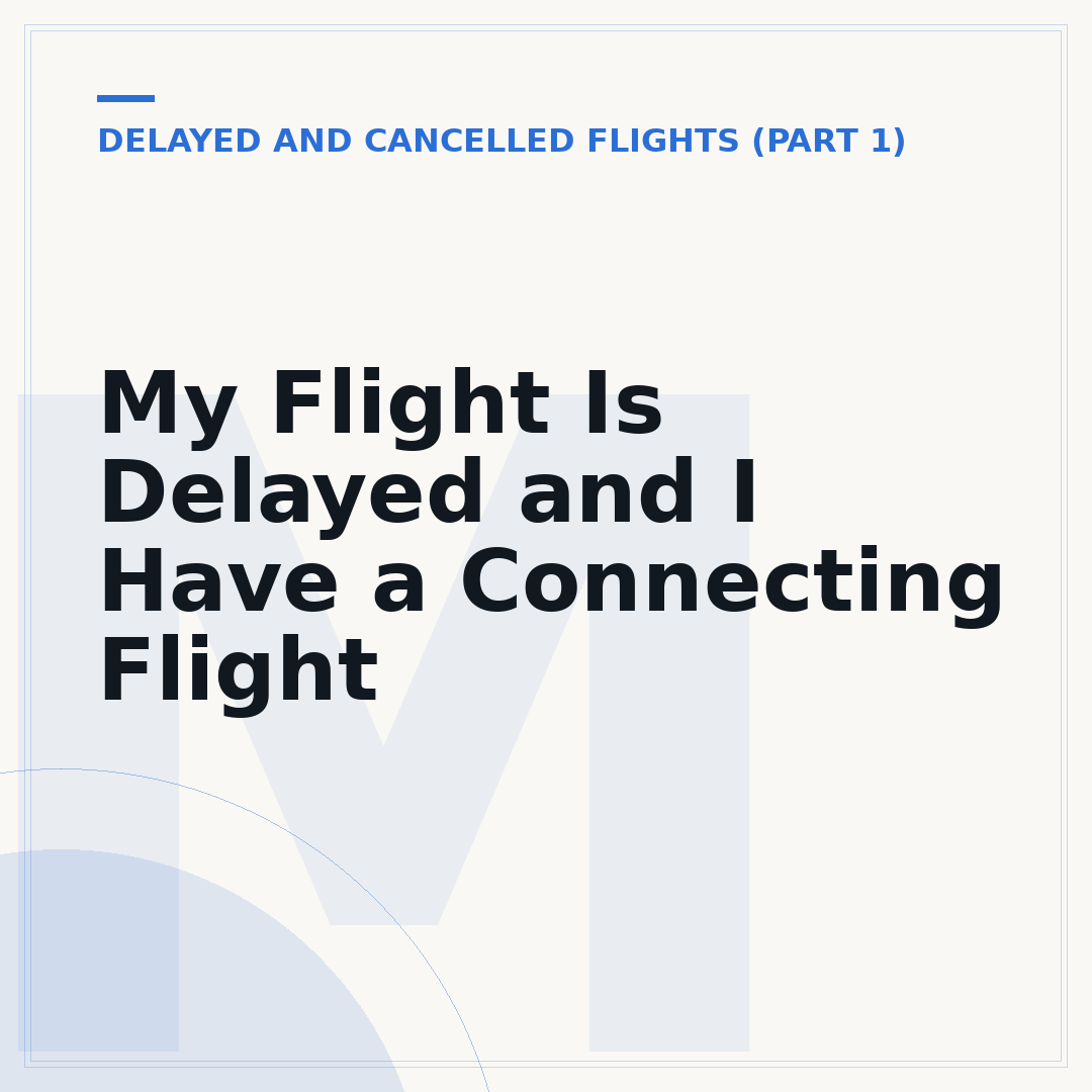 My Flight Is Delayed and I Have a Connecting Flight