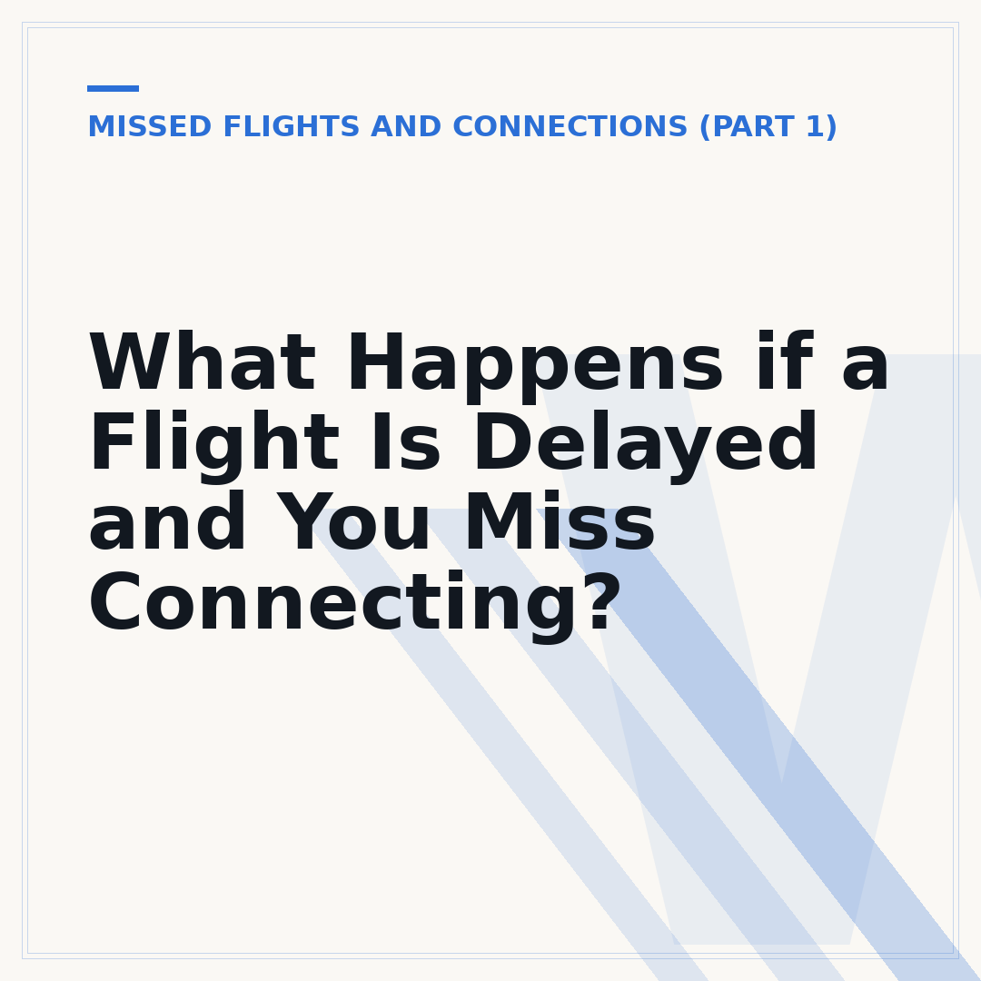 What Happens if a Flight Is Delayed and You Miss Connecting?