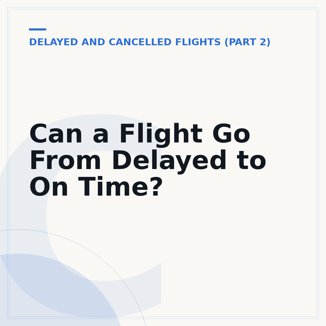 Can a Flight Go From Delayed to On Time?
