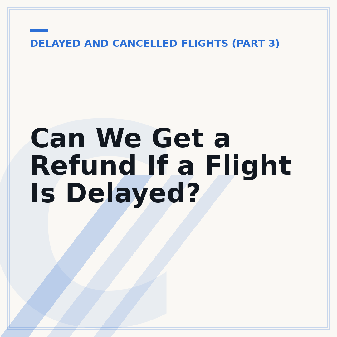 Can We Get a Refund If a Flight Is Delayed?