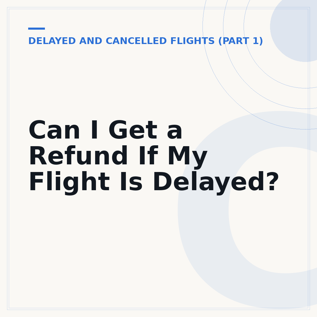 Can I Get a Refund If My Flight Is Delayed?