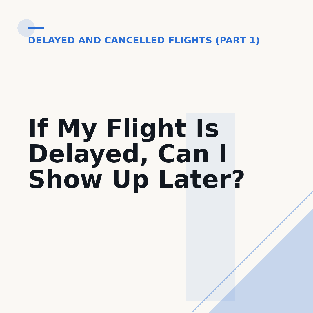 If My Flight Is Delayed, Can I Show Up Later?