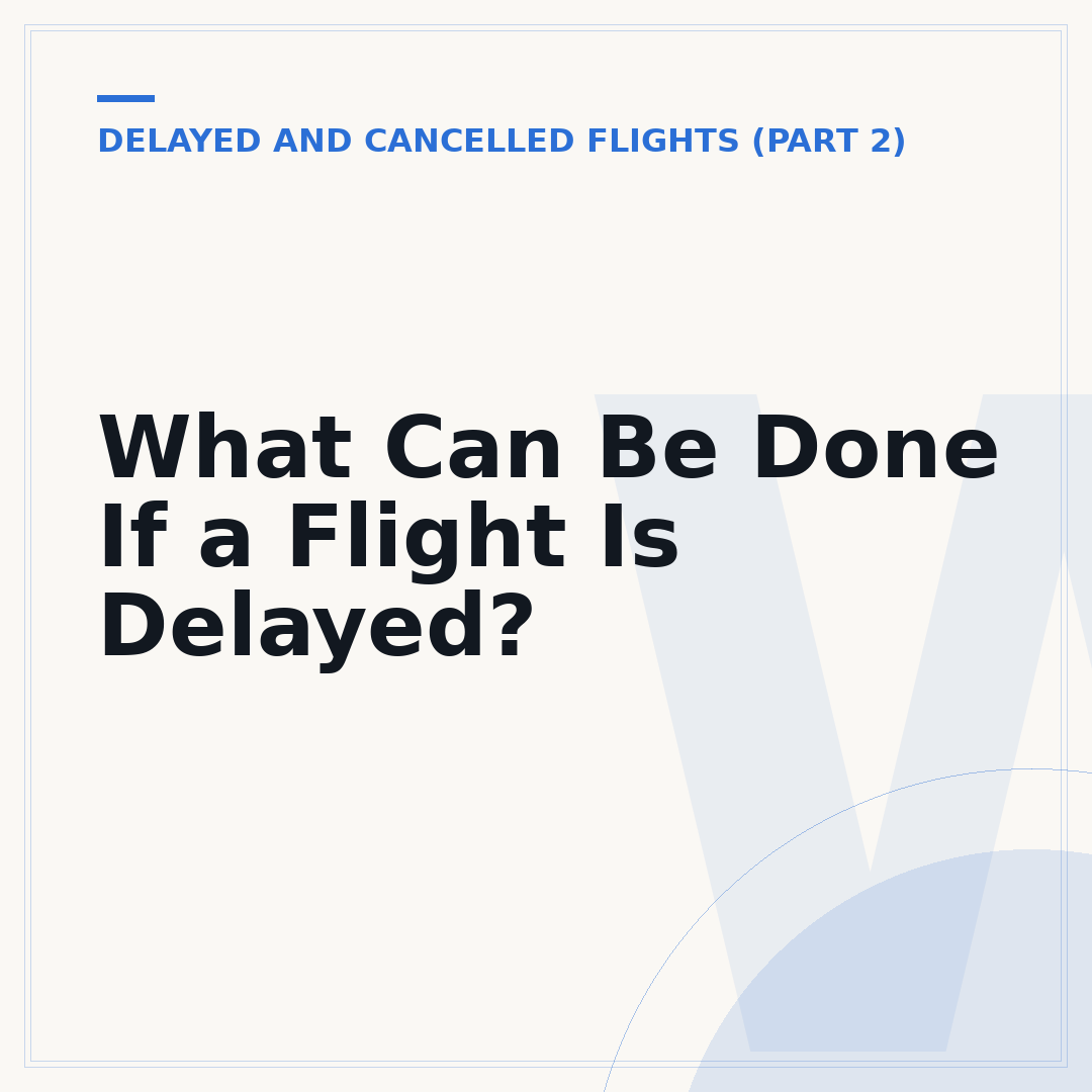 What Can Be Done If a Flight Is Delayed?