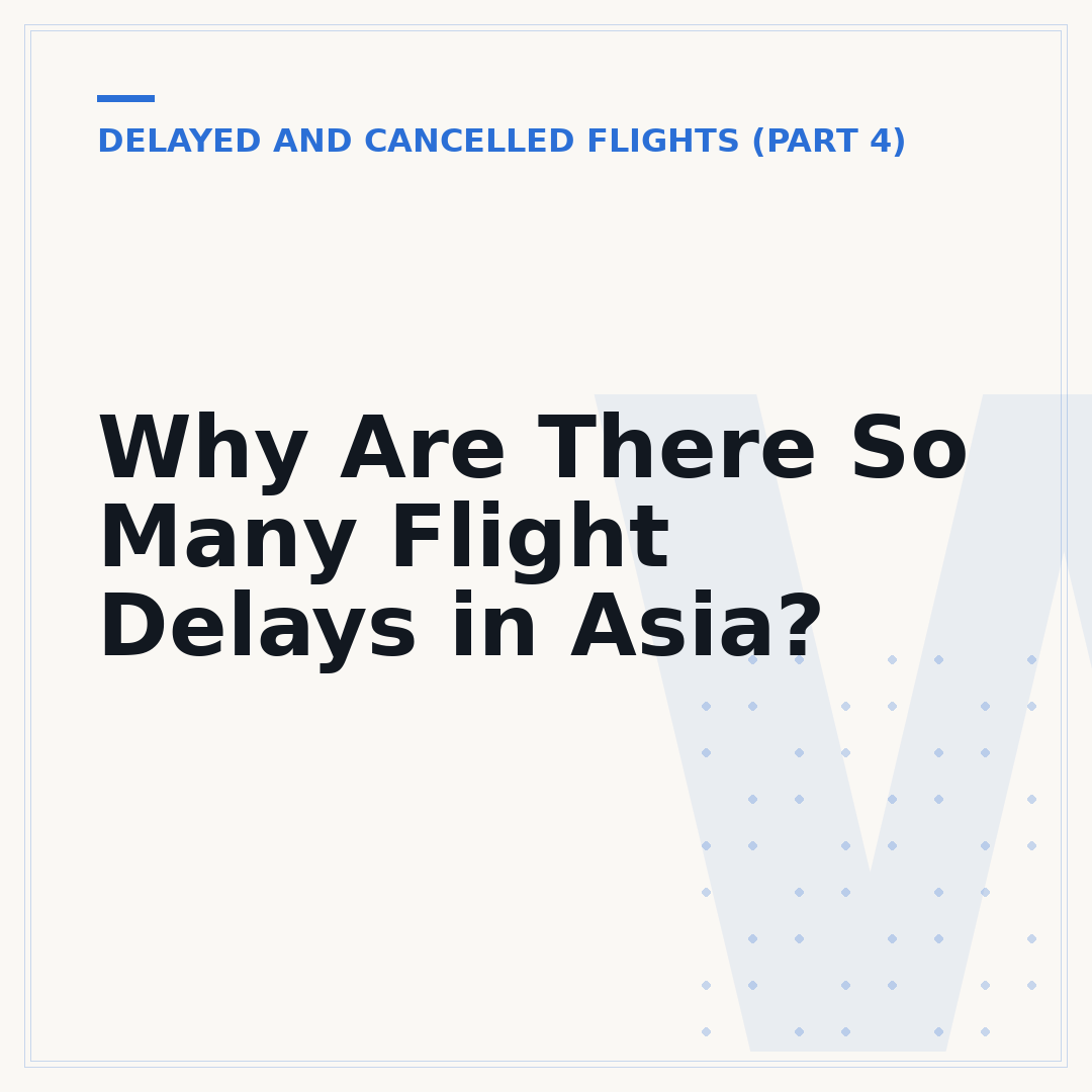 Why Are There So Many Flight Delays in Asia?