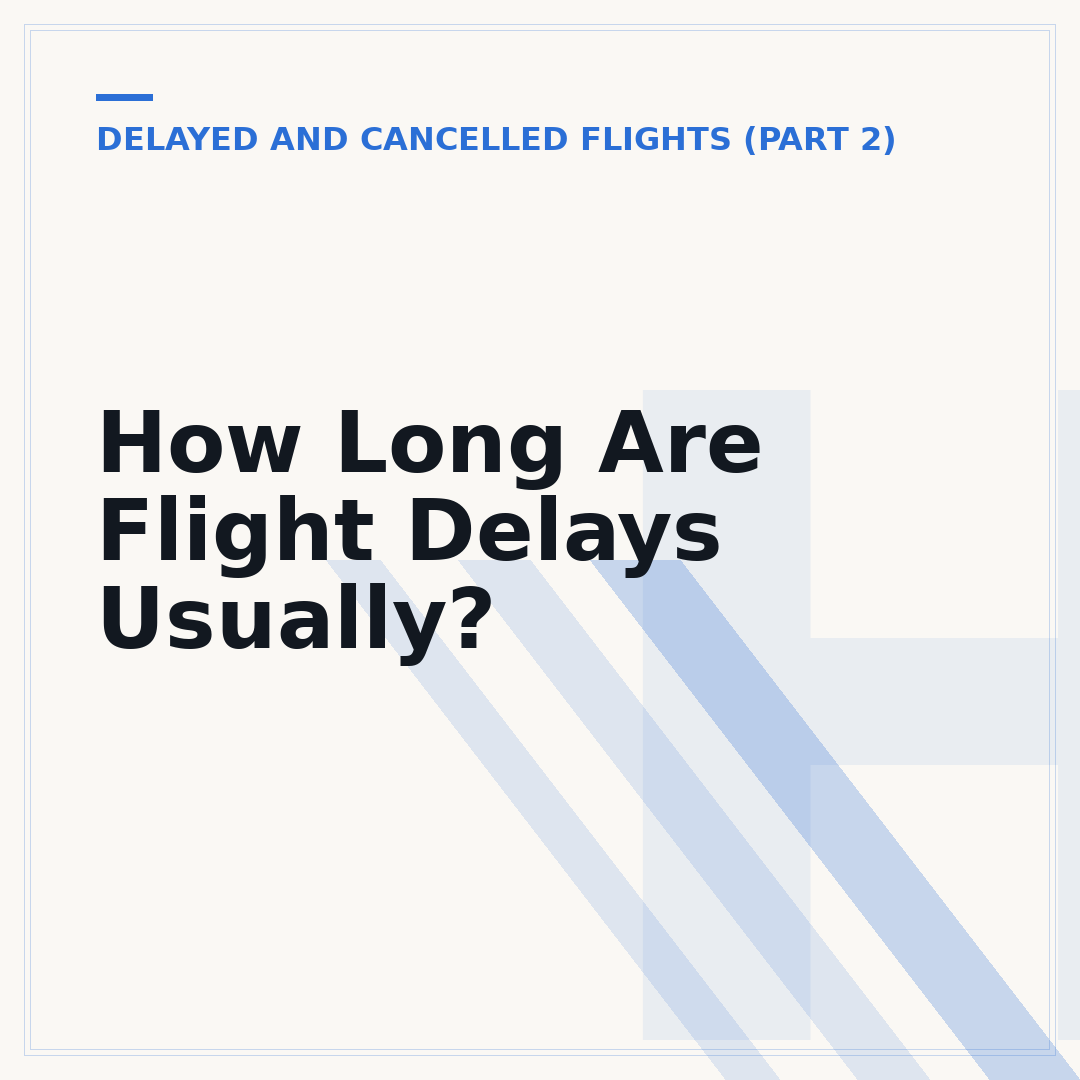 How Long Are Flight Delays Usually?
