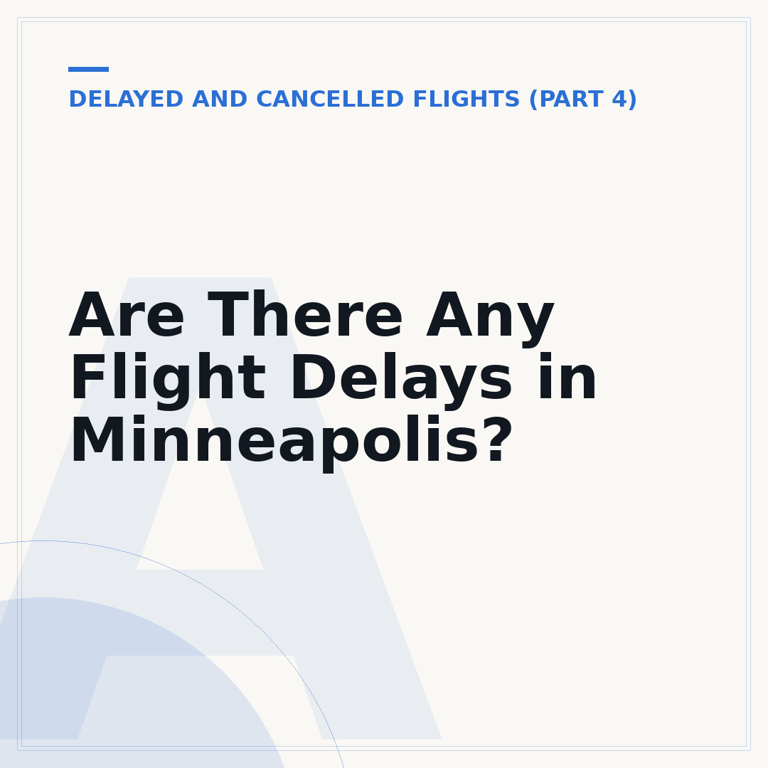 Are There Any Flight Delays in Minneapolis?