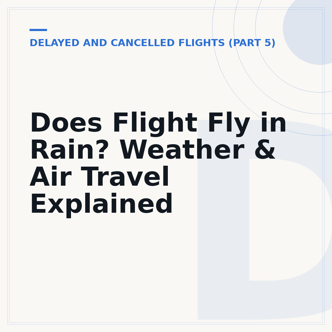 Does Flight Fly in Rain? Weather & Air Travel Explained