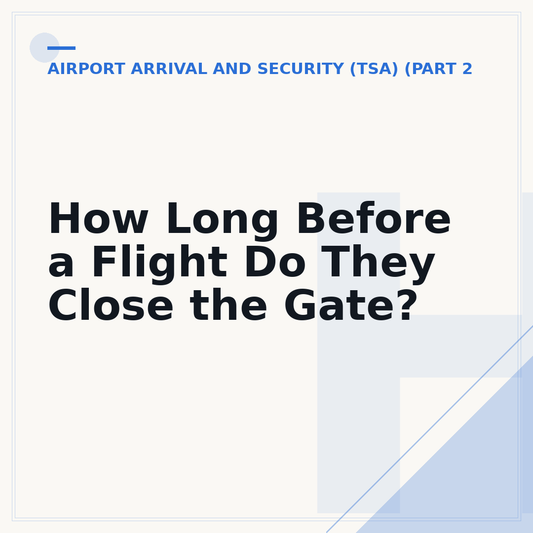 How Long Before a Flight Do They Close the Gate?