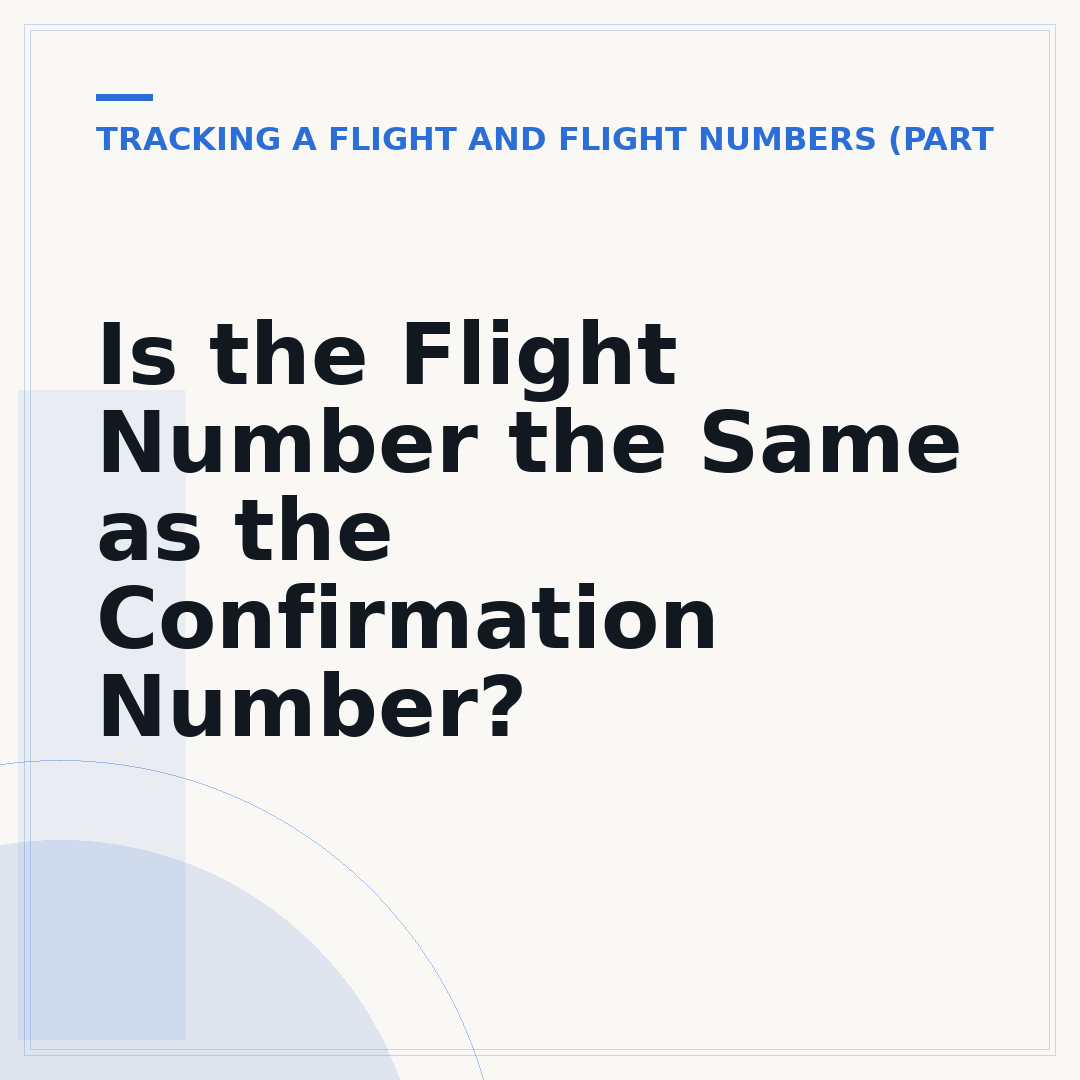 Is the Flight Number the Same as the Confirmation Number?