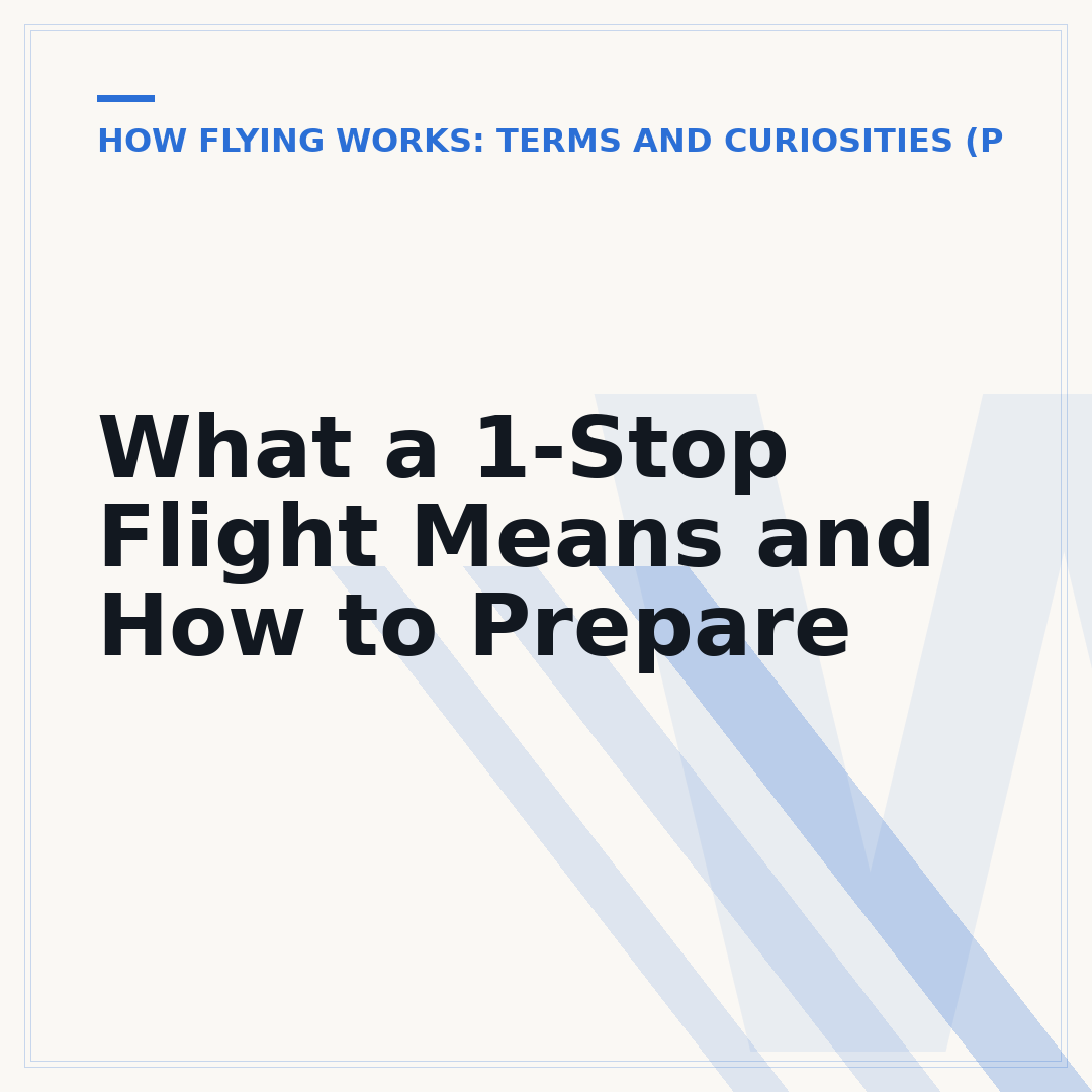 What a 1-Stop Flight Means and How to Prepare