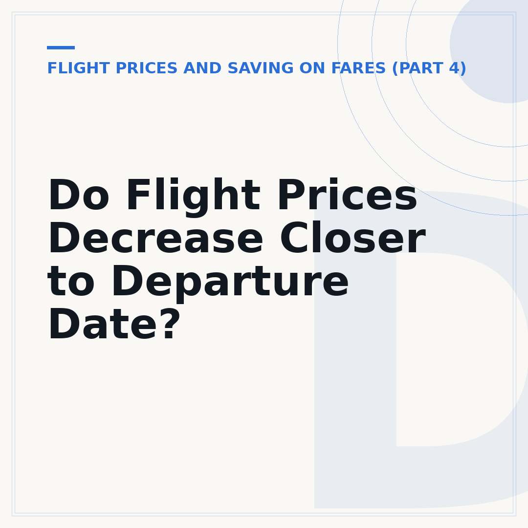 Do Flight Prices Decrease Closer to Departure Date?