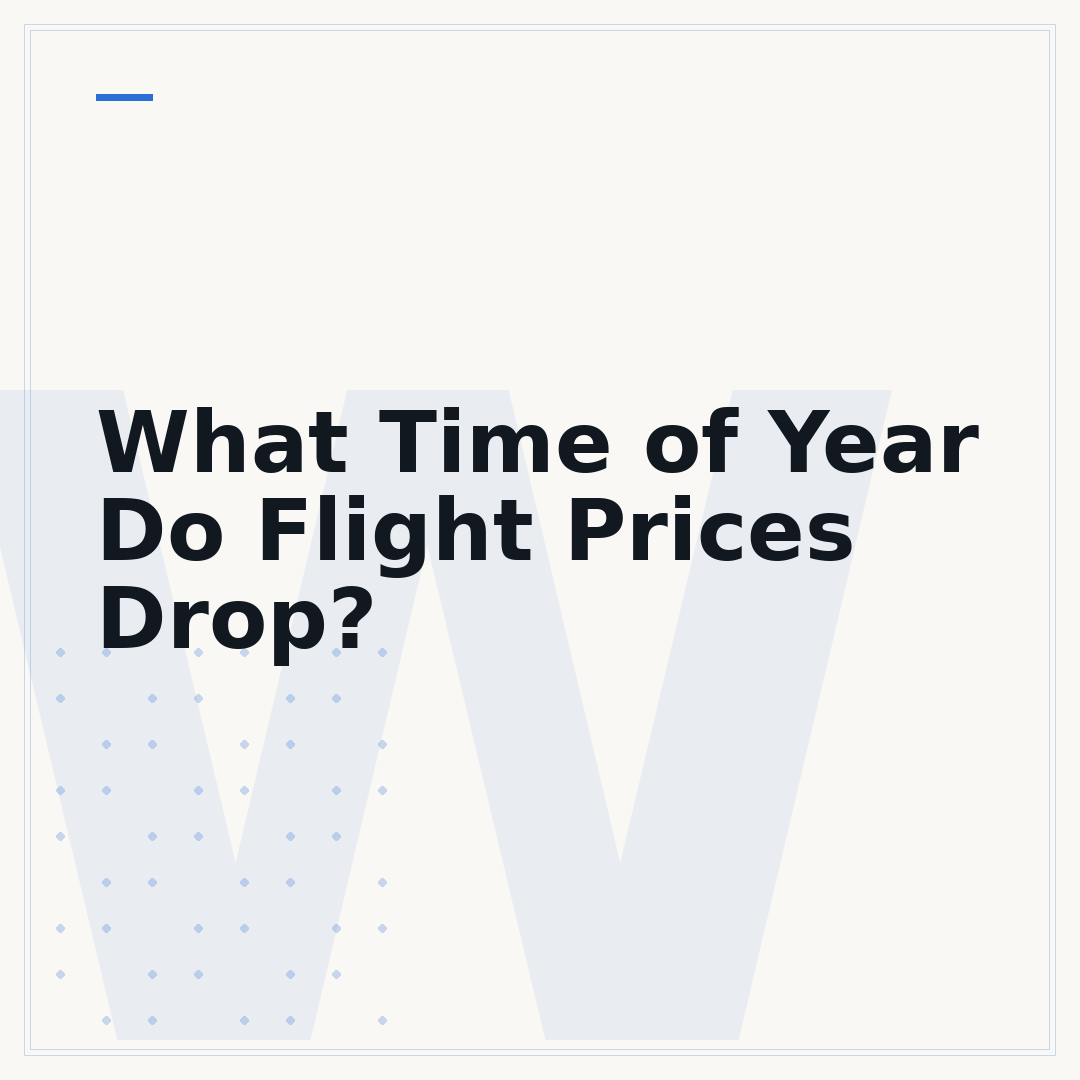 What Time of Year Do Flight Prices Drop?
