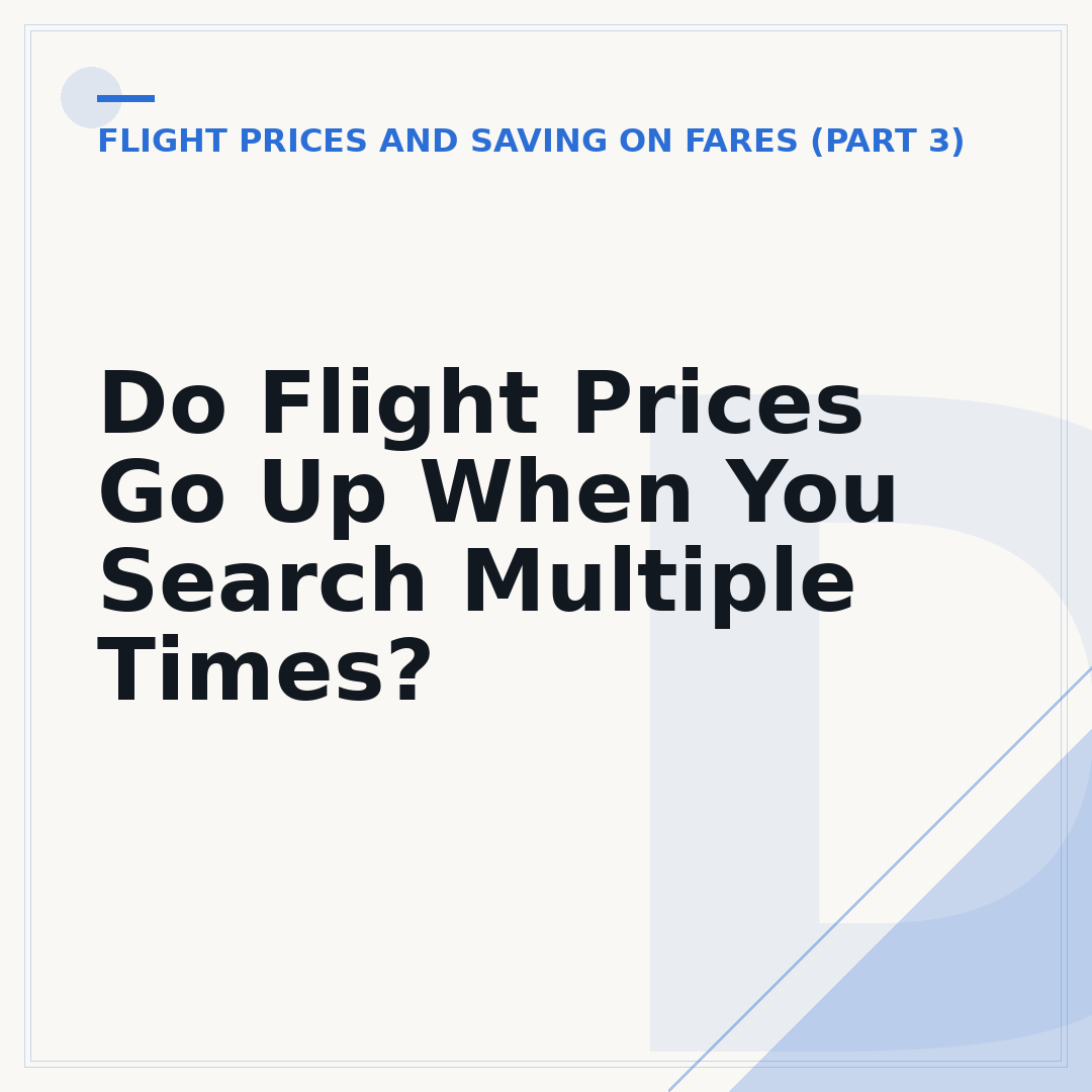 Do Flight Prices Go Up When You Search Multiple Times?