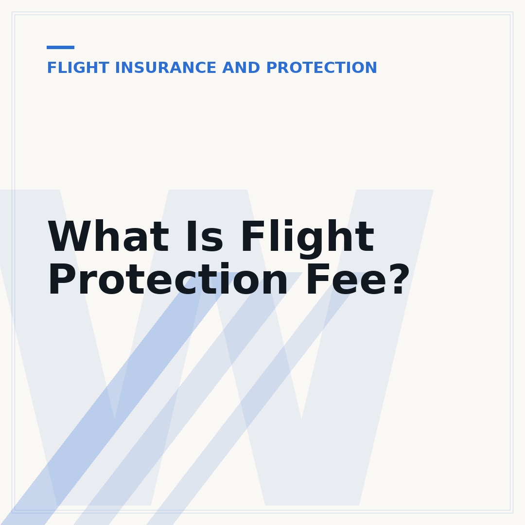 What Is Flight Protection Fee?